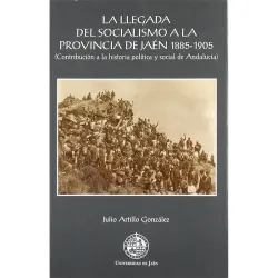 Comprar La LLegada del Socialismo a la Provincia de Jaén 1885-1905