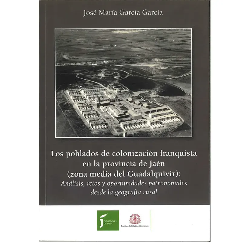 Los poblados de colonización franquista en la provincia de Jaén