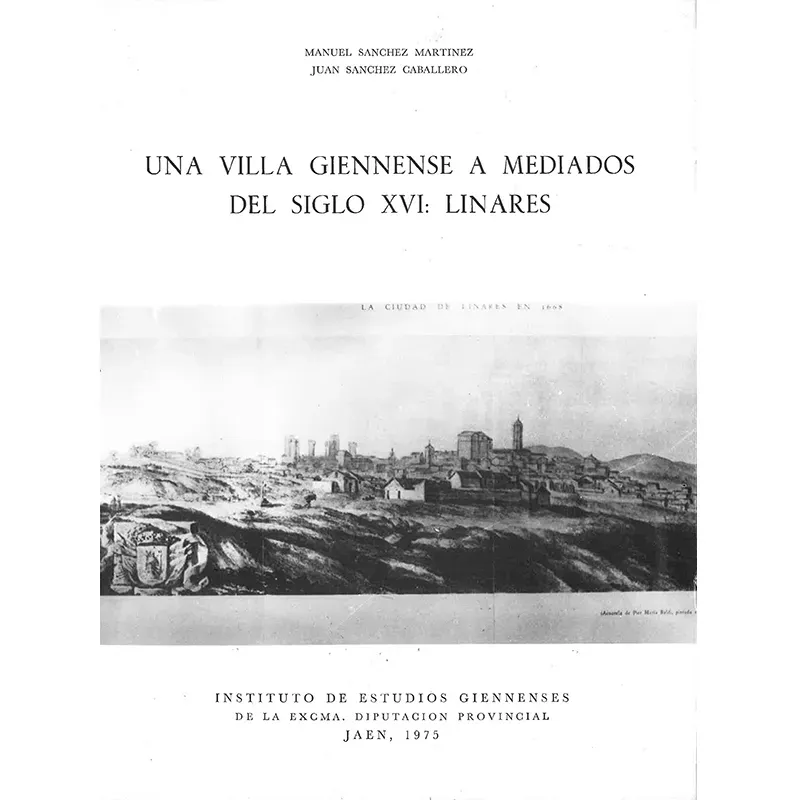 Comprar Una villa giennense a mediados del siglo XVI: Linares